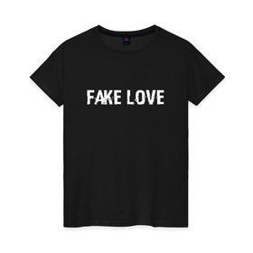 Женская футболка хлопок с принтом FAKE LOVE , 100% хлопок | прямой крой, круглый вырез горловины, длина до линии бедер, слегка спущенное плечо | bangtan boys | beyond the scene | bts | fake love | k pop | music | арэм | ви | джей хоуп | джин | музыка | сюга | чимин | чонгук