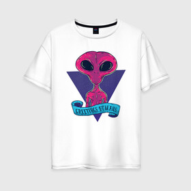 Женская футболка хлопок Oversize с принтом Пришелец , 100% хлопок | свободный крой, круглый ворот, спущенный рукав, длина до линии бедер
 | alien | aliens | инопланетяне | инопланетянин | нло | пришелец | пришельцы | чужой