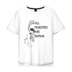 Мужская футболка хлопок Oversize с принтом ALL MONSTERS ARE HUMAN , 100% хлопок | свободный крой, круглый ворот, “спинка” длиннее передней части | all monsters are human | american horror story | американская история ужасов | сериал | ужасы