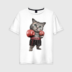 Женская футболка хлопок Oversize с принтом Кот боксёр , 100% хлопок | свободный крой, круглый ворот, спущенный рукав, длина до линии бедер
 | боец | бокс | боксёр | кот | котёнок | кошак | кошка | кулак | спорт | шорты