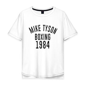 Мужская футболка хлопок Oversize с принтом Myke Tyson , 100% хлопок | свободный крой, круглый ворот, “спинка” длиннее передней части | 
