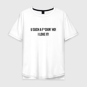 Мужская футболка хлопок Oversize с принтом I Love It , 100% хлопок | свободный крой, круглый ворот, “спинка” длиннее передней части | kanye west  lil pump ft. adele givens   