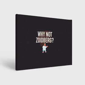 Холст прямоугольный с принтом Why not Zoidberg? , 100% ПВХ |  | bender | fry | futurama | planet express | zoidberg | бендер | гипножаба | зойдберг | лила | фрай | футурама