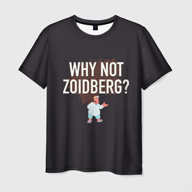 Мужская футболка 3D с принтом Why not Zoidberg? , 100% полиэфир | прямой крой, круглый вырез горловины, длина до линии бедер | Тематика изображения на принте: bender | fry | futurama | planet express | zoidberg | бендер | гипножаба | зойдберг | лила | фрай | футурама