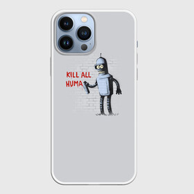 Чехол для iPhone 13 Pro Max с принтом Bender   Kill all human ,  |  | bender | fry | futurama | planet express | бендер | гипножаба | зойдберг | лила | фрай | футурама