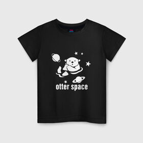 Детская футболка хлопок с принтом Otter Space , 100% хлопок | круглый вырез горловины, полуприлегающий силуэт, длина до линии бедер | alien | earth | express | futurama | galaxy | moon | nasa | planet | space | star | ufo | world | астронавт | вселенная | гагарин | галактика | звезда | звезды | земля | инопл | космонавт | космос | луна | мир | наса | небо | нло | планета