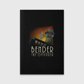 Обложка для паспорта матовая кожа с принтом Bender The Offender , натуральная матовая кожа | размер 19,3 х 13,7 см; прозрачные пластиковые крепления | all | bender | doctor | futurama | humans | kill | mult | robot | simpsons | space | trust | zoidberg | бендер | зойдберг | космос | мульт | мультик | мультфильм | робот | симпсоны | футурама