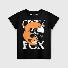 Детская футболка 3D с принтом Crazy Like a Fox , 100% гипоаллергенный полиэфир | прямой крой, круглый вырез горловины, длина до линии бедер, чуть спущенное плечо, ткань немного тянется | crazy | cute | fox | foxes | ginger | like | tail | безумие | безумная | забавная | лис | лиса | лисица | лисицы | лисичка | лисички | лисы | милая | рыжая | рыжие | смешная | фыр | хвост | хвосты
