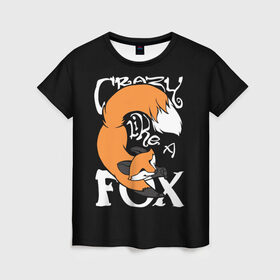 Женская футболка 3D с принтом Crazy Like a Fox , 100% полиэфир ( синтетическое хлопкоподобное полотно) | прямой крой, круглый вырез горловины, длина до линии бедер | crazy | cute | fox | foxes | ginger | like | tail | безумие | безумная | забавная | лис | лиса | лисица | лисицы | лисичка | лисички | лисы | милая | рыжая | рыжие | смешная | фыр | хвост | хвосты