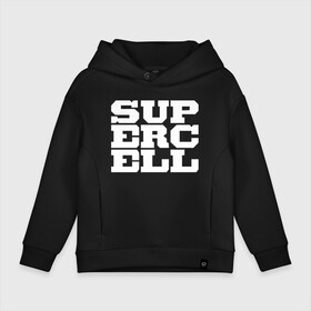 Детское худи Oversize хлопок с принтом SUPERCELL , френч-терри — 70% хлопок, 30% полиэстер. Мягкий теплый начес внутри —100% хлопок | боковые карманы, эластичные манжеты и нижняя кромка, капюшон на магнитной кнопке | supercell | игра | клеш | клэш | суперселл