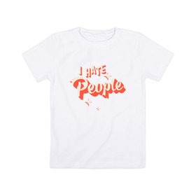 Детская футболка хлопок с принтом I Hate People , 100% хлопок | круглый вырез горловины, полуприлегающий силуэт, длина до линии бедер | art | pin | pop | retro | арт | людей | люди | ненавижу | ненависть | пин | поп | ретро