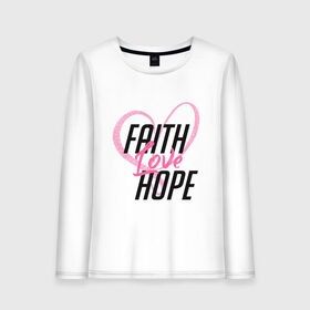 Женский лонгслив хлопок с принтом Faith Love Hope , 100% хлопок |  | Тематика изображения на принте: 