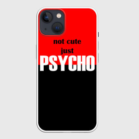 Чехол для iPhone 13 с принтом PSYCHO ,  |  | cute | helloween | psycho | белый | красный | милашка | не милашка | не милый | псих | хеллоуин | черный