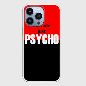 Чехол для iPhone 13 Pro с принтом PSYCHO ,  |  | cute | helloween | psycho | белый | красный | милашка | не милашка | не милый | псих | хеллоуин | черный