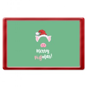 Магнит 45*70 с принтом Merry Pigmas , Пластик | Размер: 78*52 мм; Размер печати: 70*45 | 2019 | merry christmas | new year | год свиньи | зима | новый год | поросенок | праздник | рождество | свинка | свинья