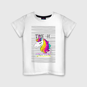 Детская футболка хлопок с принтом Радуга Единорога , 100% хлопок | круглый вырез горловины, полуприлегающий силуэт, длина до линии бедер | Тематика изображения на принте: rainbow | unicorn | время быть единорогом | равенство | радуга | радуга флаг