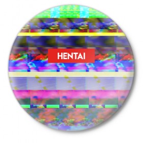 Значок с принтом HENTAI ,  металл | круглая форма, металлическая застежка в виде булавки | 