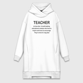 Платье-худи хлопок с принтом Teacher ,  |  | классный | колледж | наставник | образование | педагог | руководитель | училище. преподаватель | учитель | школа