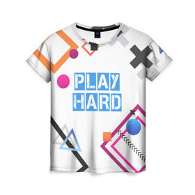 Женская футболка 3D с принтом Play hard , 100% полиэфир ( синтетическое хлопкоподобное полотно) | прямой крой, круглый вырез горловины, длина до линии бедер | 