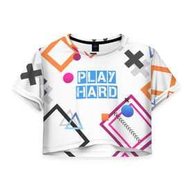 Женская футболка 3D укороченная с принтом Play hard , 100% полиэстер | круглая горловина, длина футболки до линии талии, рукава с отворотами | Тематика изображения на принте: 