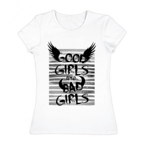 Женская футболка хлопок с принтом Good girls are bad girls , 100% хлопок | прямой крой, круглый вырез горловины, длина до линии бедер, слегка спущенное плечо | 