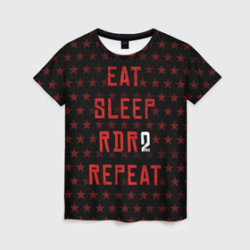 Женская футболка 3D с принтом Eat Sleep RDR2 Repeat , 100% полиэфир ( синтетическое хлопкоподобное полотно) | прямой крой, круглый вырез горловины, длина до линии бедер | dead | die | eat | flag | game | games | gta | rdr | rdr2 | red | redemption | repeat | rockstar | sleep | sun | western | вестерн | выкуп | гта | дикий | запад | игра | игры | красный | мертвый | рдр | рдр2 | рокстар | солнце