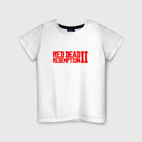 Детская футболка хлопок с принтом Red Dead Redemption 2 , 100% хлопок | круглый вырез горловины, полуприлегающий силуэт, длина до линии бедер | game | logo | rdr2 | red dead redemption 2 | rockstar studios | игры | логотип