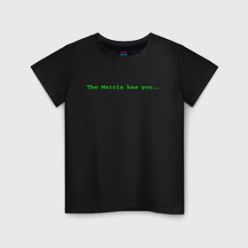 Детская футболка хлопок с принтом The Matrix has you... , 100% хлопок | круглый вырез горловины, полуприлегающий силуэт, длина до линии бедер | Тематика изображения на принте: matrix | андерсон | киану | код | компьютер. монитор. пк | матрица | послание | ривз | сообщение | томас