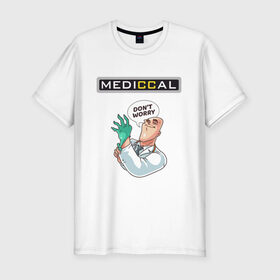 Мужская футболка премиум с принтом MEDICCAL , 92% хлопок, 8% лайкра | приталенный силуэт, круглый вырез ворота, длина до линии бедра, короткий рукав | brazzers | love | больница | врач | гинеколог | доктор | здравоохранение | любовь | медицина | офмс | перчатки | терапевт | халат | хирург