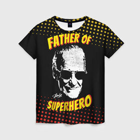 Женская футболка 3D с принтом Stan Lee: Father of Superhero , 100% полиэфир ( синтетическое хлопкоподобное полотно) | прямой крой, круглый вырез горловины, длина до линии бедер | avengers | father | hero | hulk | iron | lee | man | stan | stan lee | stanlee | superhero | thor | анти | герой | железный | комиксы | лии | мстители | отец | стен | стенли | стэн ли | супер | супергероев | тор | халк | человек