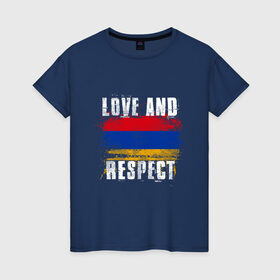 Женская футболка хлопок с принтом Армения - любовь и уважение , 100% хлопок | прямой крой, круглый вырез горловины, длина до линии бедер, слегка спущенное плечо | 