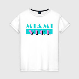 Женская футболка хлопок с принтом Miami Vice Series , 100% хлопок | прямой крой, круглый вырез горловины, длина до линии бедер, слегка спущенное плечо | 80s | miamivice | retro | retrowave | synthwave