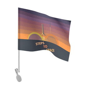 Флаг для автомобиля с принтом STEPS TO SPACE , 100% полиэстер | Размер: 30*21 см | elon musk | falcon 9 | spacex | илон маск | ступень ракеты