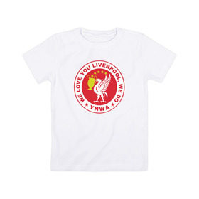 Детская футболка хлопок с принтом We love you Liverpool , 100% хлопок | круглый вырез горловины, полуприлегающий силуэт, длина до линии бедер | 