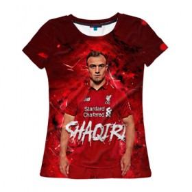 Женская футболка 3D с принтом Shaqiri Liverpool , 100% полиэфир ( синтетическое хлопкоподобное полотно) | прямой крой, круглый вырез горловины, длина до линии бедер | 