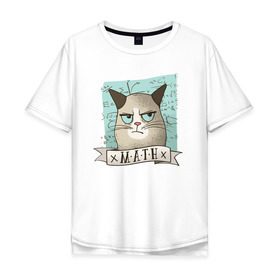Мужская футболка хлопок Oversize с принтом Котик не любит Математику , 100% хлопок | свободный крой, круглый ворот, “спинка” длиннее передней части | алгебра | геометрия | кот | котик | котэ | кошка | математика