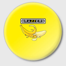 Значок с принтом Brazzers ,  металл | круглая форма, металлическая застежка в виде булавки | Тематика изображения на принте: brazzers | банан | бразерс | логотип | надпись | прикол | юмор