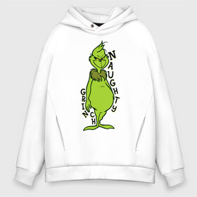 Мужское худи Oversize хлопок с принтом Naughty Grinch , френч-терри — 70% хлопок, 30% полиэстер. Мягкий теплый начес внутри —100% хлопок | боковые карманы, эластичные манжеты и нижняя кромка, капюшон на магнитной кнопке | grinch | гринч | новый год | рождество