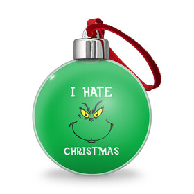 Ёлочный шар с принтом I hate christmas , Пластик | Диаметр: 77 мм | Тематика изображения на принте: grinch | гринч | новый год | рождество