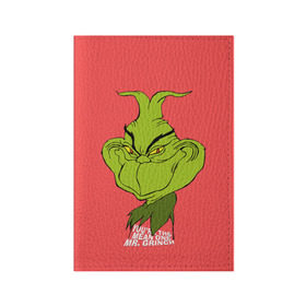 Обложка для паспорта матовая кожа с принтом Mr. Grinch , натуральная матовая кожа | размер 19,3 х 13,7 см; прозрачные пластиковые крепления | Тематика изображения на принте: grinch | гринч | новый год | рождество