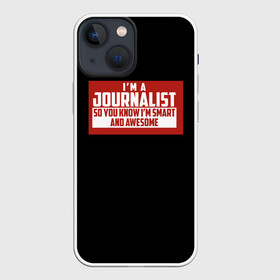 Чехол для iPhone 13 mini с принтом Iam Journalist ,  |  | журналист | новости