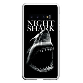 Чехол для Samsung Galaxy S10 с принтом Night shark , Силикон | Область печати: задняя сторона чехла, без боковых панелей | Тематика изображения на принте: death | great white shark | monster | ocean | power | shark | акула | бездна | глубина | море | мощь | океан | сила | чудовище