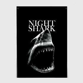 Постер с принтом Night shark , 100% бумага
 | бумага, плотность 150 мг. Матовая, но за счет высокого коэффициента гладкости имеет небольшой блеск и дает на свету блики, но в отличии от глянцевой бумаги не покрыта лаком | death | great white shark | monster | ocean | power | shark | акула | бездна | глубина | море | мощь | океан | сила | чудовище