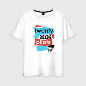 Женская футболка хлопок Oversize с принтом TOP , 100% хлопок | свободный крой, круглый ворот, спущенный рукав, длина до линии бедер
 | 21 pilots | josh dun | music | rock | twenty one pilots | tyler joseph | джош дан | музыка | рок | тайлер джозеф