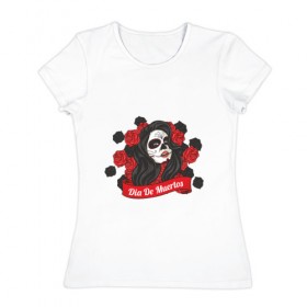 Женская футболка хлопок с принтом dia de muertos , 100% хлопок | прямой крой, круглый вырез горловины, длина до линии бедер, слегка спущенное плечо | голова | девушка | кость | розы | скальп | скальпель | ужасы | хоррор | цветы | череп | черепок
