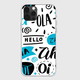 Чехол для iPhone 12 Pro Max с принтом Hello , Силикон |  | hello | oi | ola hola | si | привет | приветствие