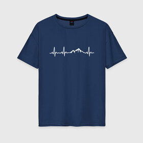 Женская футболка хлопок Oversize с принтом Горы в Моём Сердце , 100% хлопок | свободный крой, круглый ворот, спущенный рукав, длина до линии бедер
 | гора | кардиограмма | палатки | приключения | сердце | турист | эверест | эльбрус