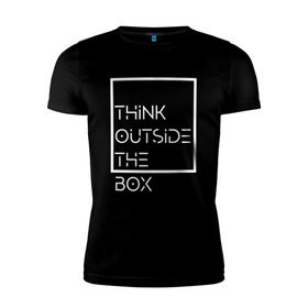 Мужская футболка премиум с принтом Think outside the box , 92% хлопок, 8% лайкра | приталенный силуэт, круглый вырез ворота, длина до линии бедра, короткий рукав | идея | коробка | мысль