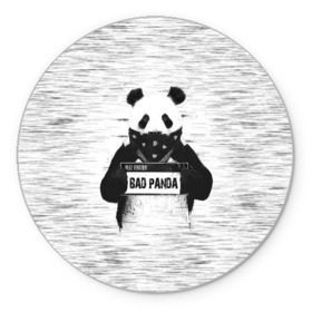 Коврик круглый с принтом BAD PANDA , резина и полиэстер | круглая форма, изображение наносится на всю лицевую часть | bad | bear | panda | медведь | панда
