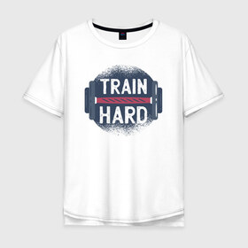 Мужская футболка хлопок Oversize с принтом Тренировка , 100% хлопок | свободный крой, круглый ворот, “спинка” длиннее передней части | crossfit | бодибилдинг | гиря | кросфит | спорт | тренировка | фитнес